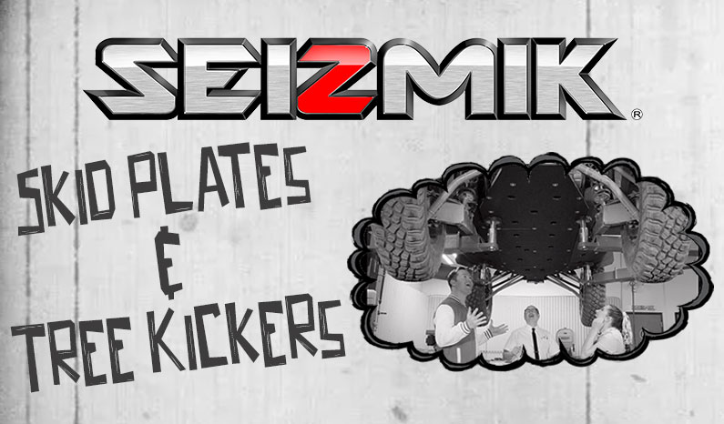Seizmik UTV Skid Plates and Tree Kickers
